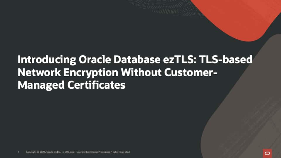 Introducing Oracle Database ezTLS: TLS-based Network Encryption Without Customer-Managed Certificates