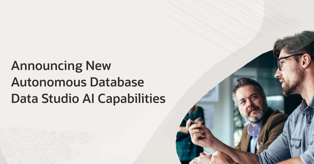 Announcing New Oracle Autonomous Database Data Studio AI Capabilities