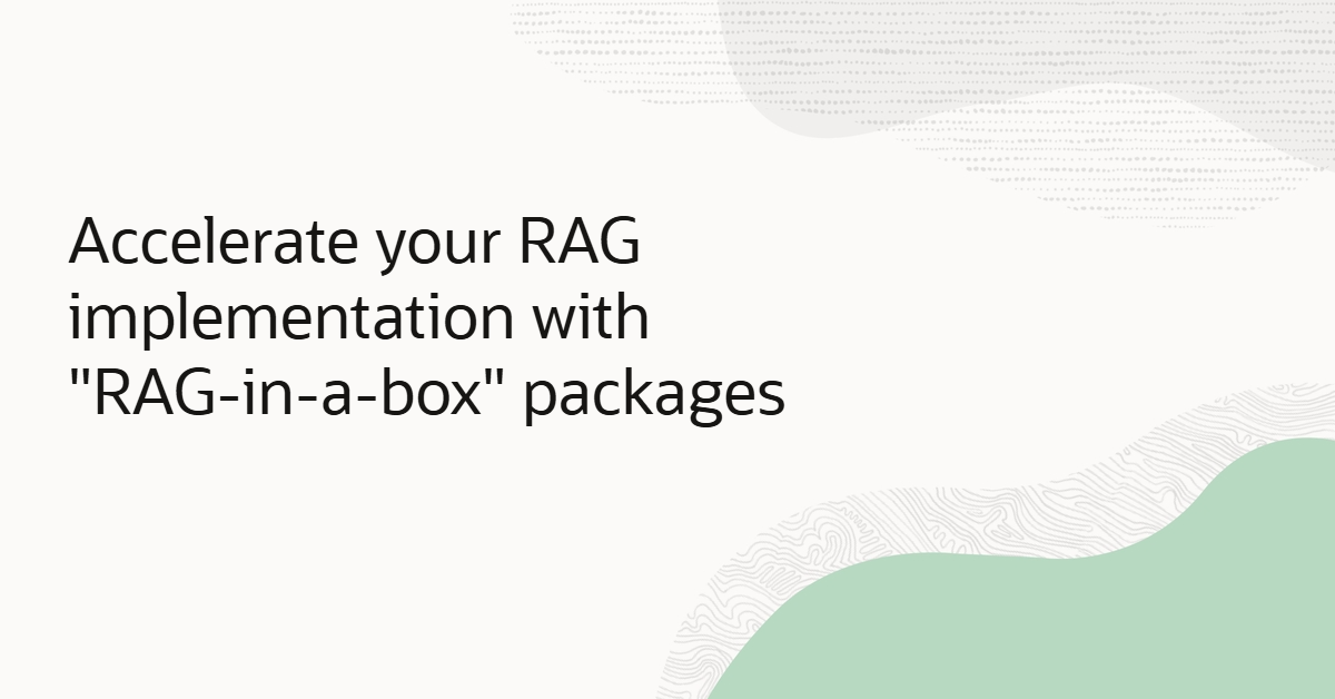 Accelerate your RAG implementation with “RAG-in-a-Box” packages