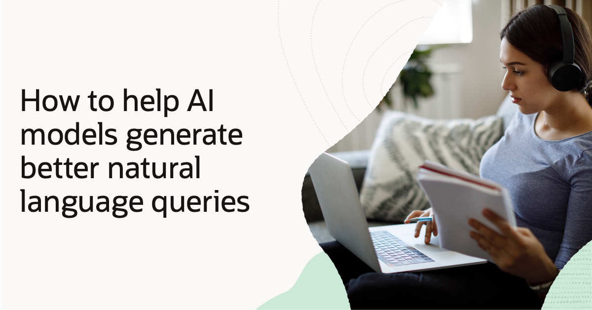 How to help AI models generate better natural language queries