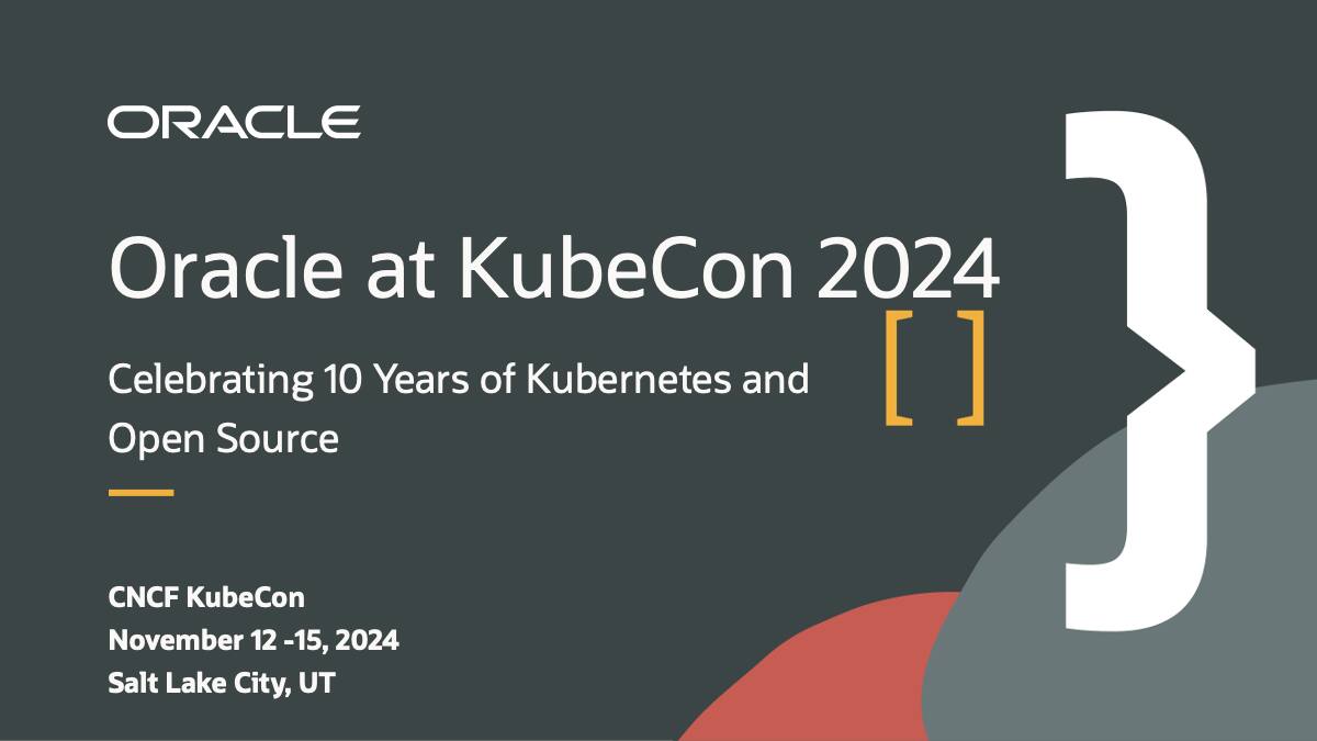 Oracle at KubeCon 2024 — Celebrating 10 Years of Kubernetes and Open ...