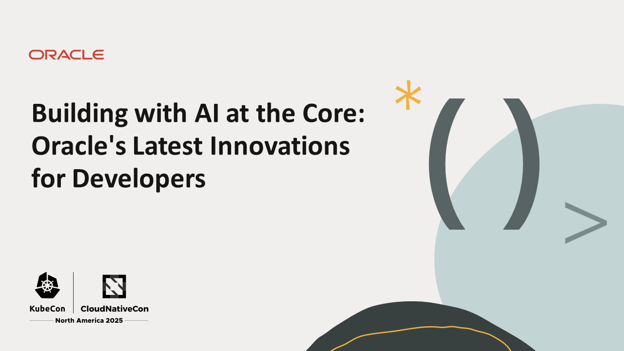 Building with AI at the Core: Oracle’s Latest Innovations for Developers