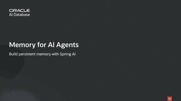 How I Added Memory to an AI Agent Using Spring AI and Oracle AI ...