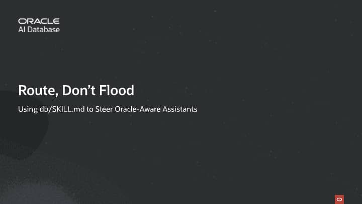 Route, Don’t Flood: Using db/SKILL.md to Steer Oracle‑Aware Assistants