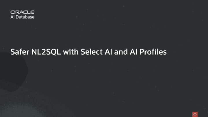 Safer NL2SQL with Select AI and AI Profiles