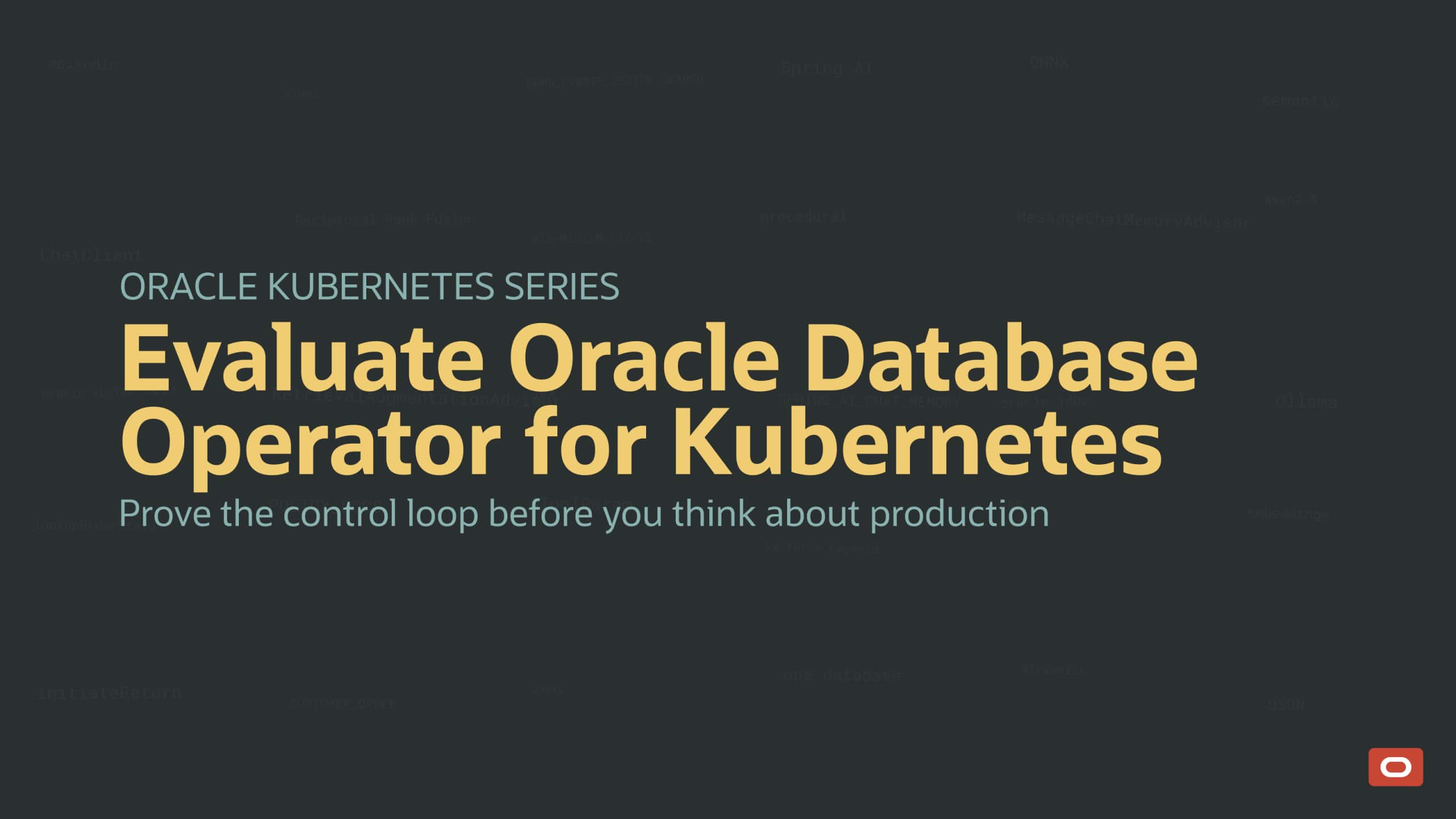 Evaluate Oracle Database Operator for Kubernetes: A Practical First Run for Platform Teams