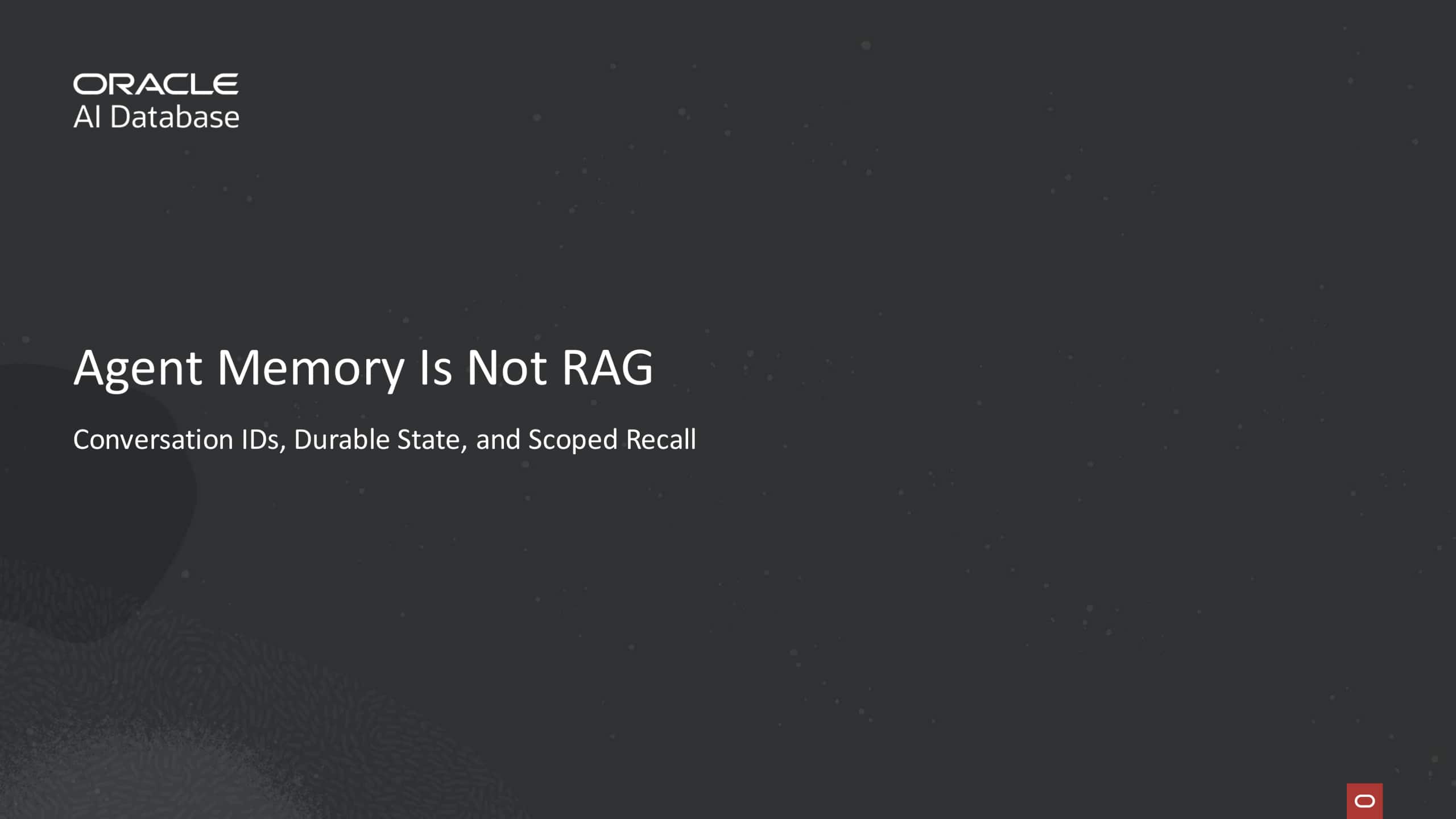 Agent Memory Is Not RAG: Conversation IDs, Durable State, and Scoped Recall