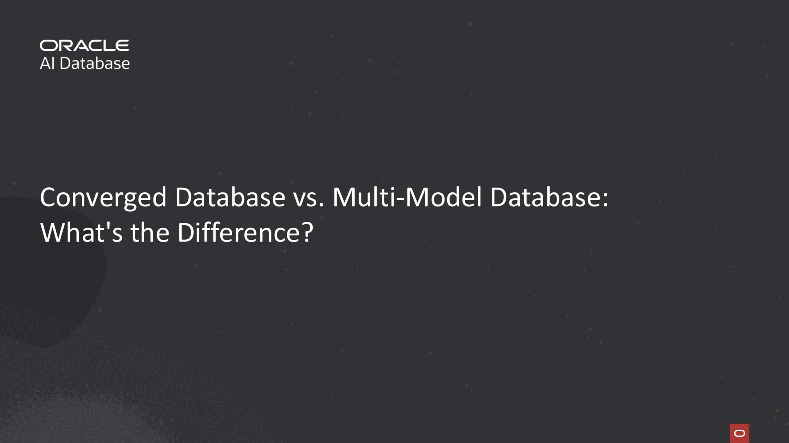 Converged Database vs. Multi-Model Database: What’s the Difference?