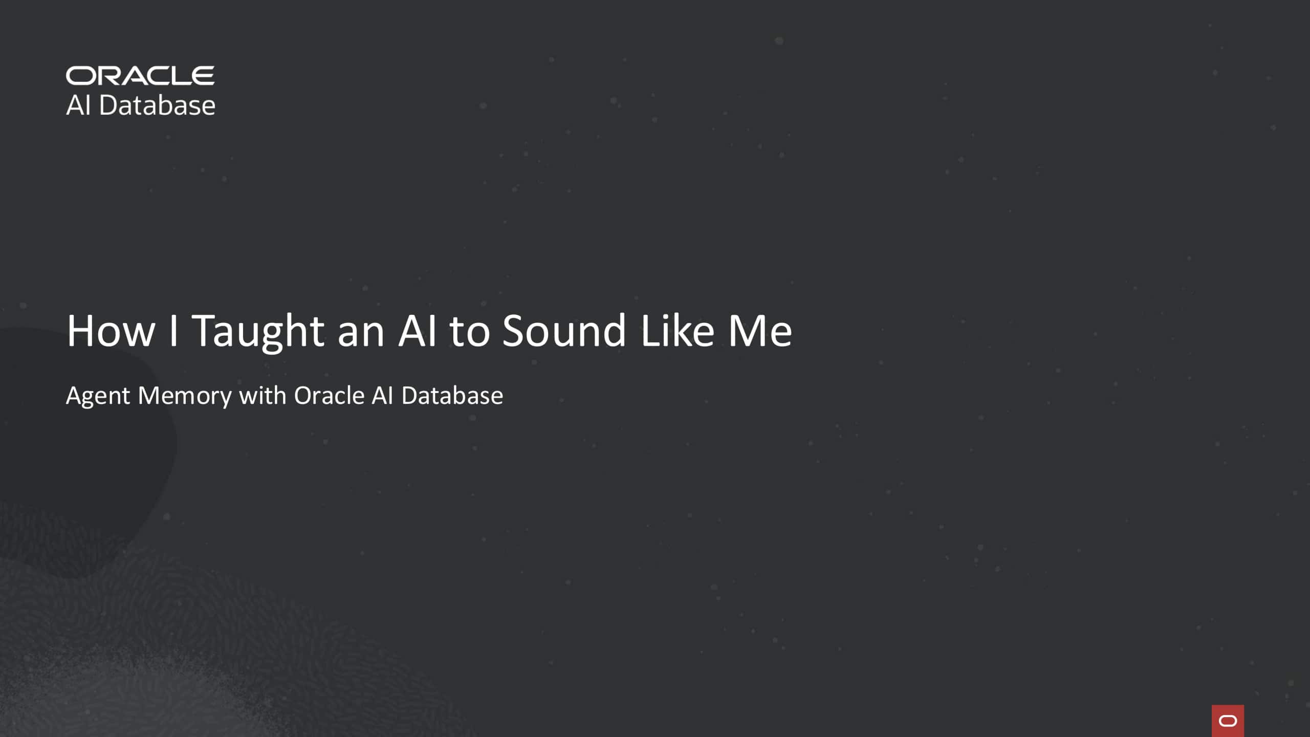 How I Taught an AI to Sound Like Me: Agent Memory with Oracle AI Database