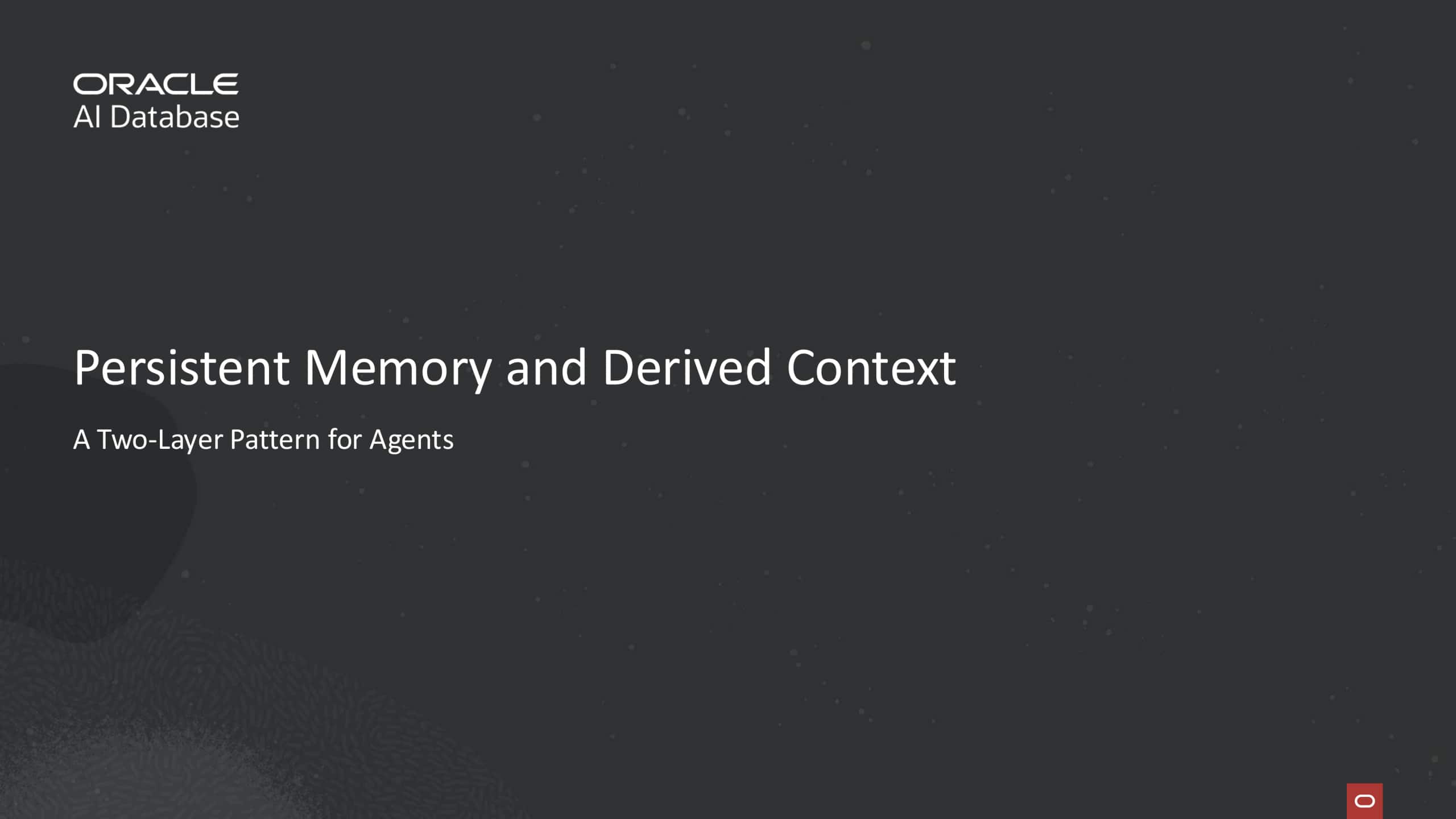 Persistent Memory and Derived Context: A Two-Layer Pattern for Agents