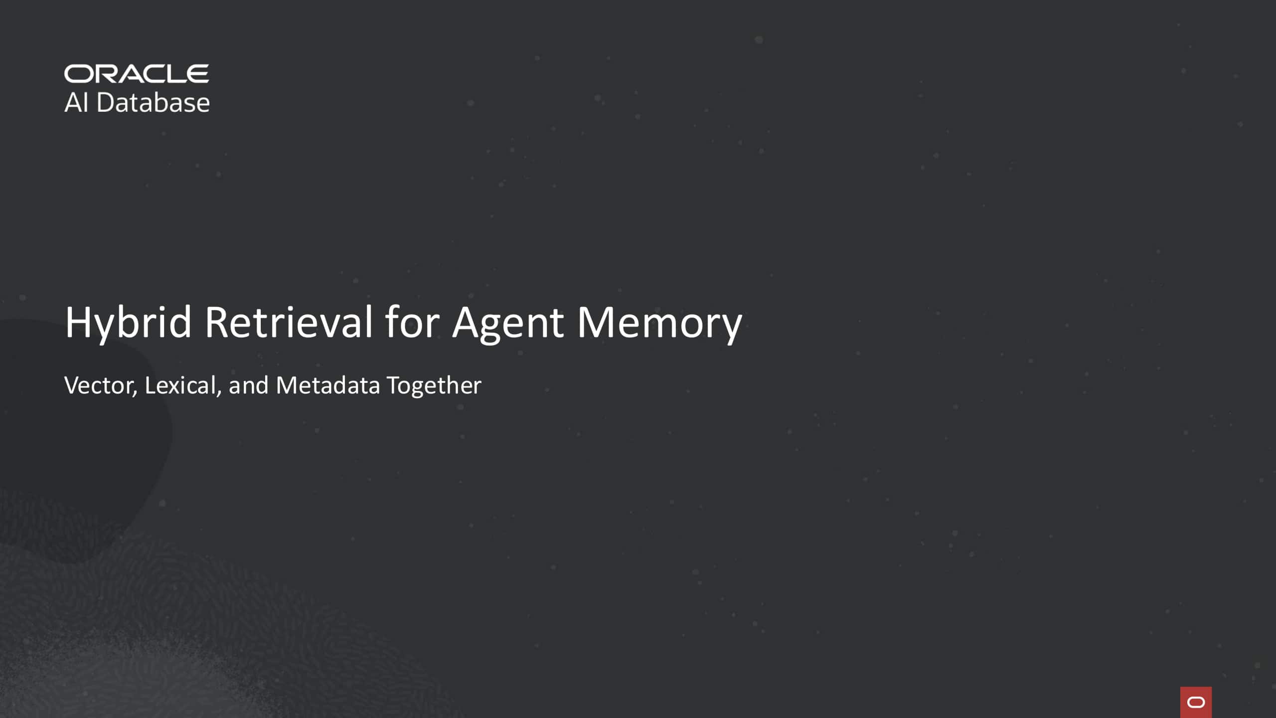 Hybrid Retrieval for Agent Memory: Vector, Lexical, and Metadata Together