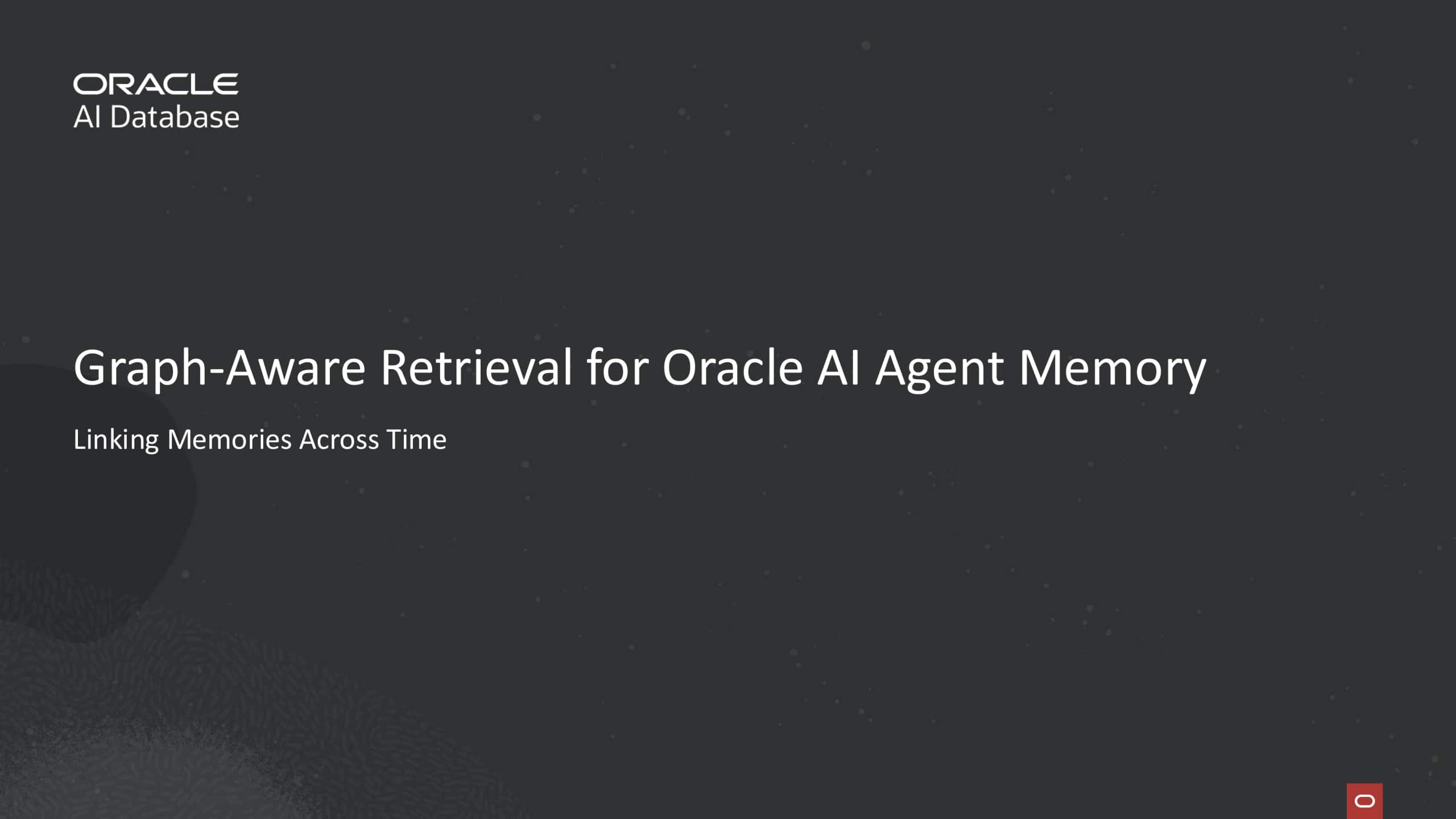 Graph-Aware Retrieval for Oracle AI Agent Memory: Linking Memories Across Time 