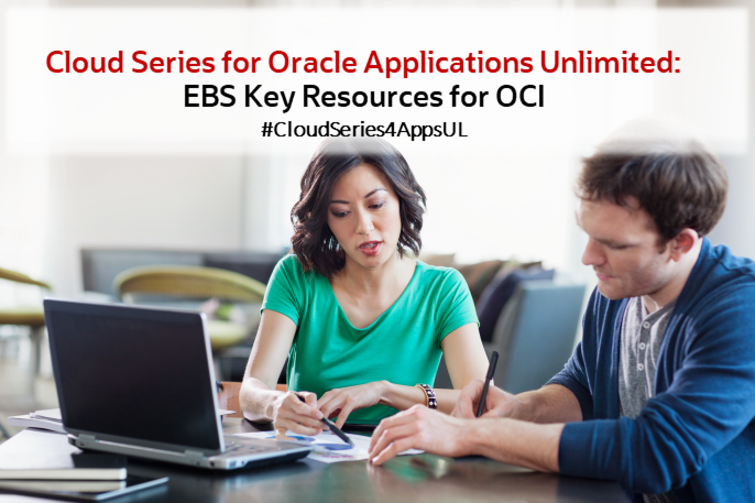 Apps Unlimited Cloud Series: Key Resources You Need for E-Business Suite on Oracle Cloud Infrastructure