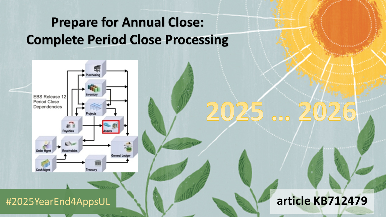 2025 Year-End Preparation: Period End Processing in Oracle Assets – With New Portal Links!