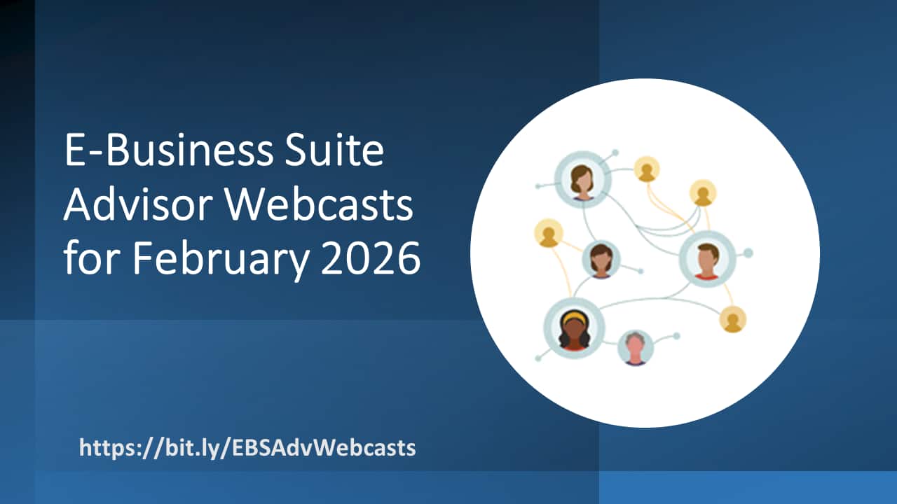 E-Business Suite Advisor Webcasts Coming in February 2026