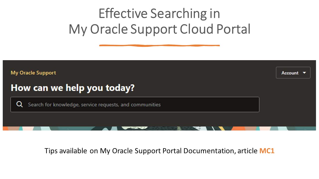 Tips for Searching for Knowledge and Service Requests in the My Oracle Support Cloud Portal