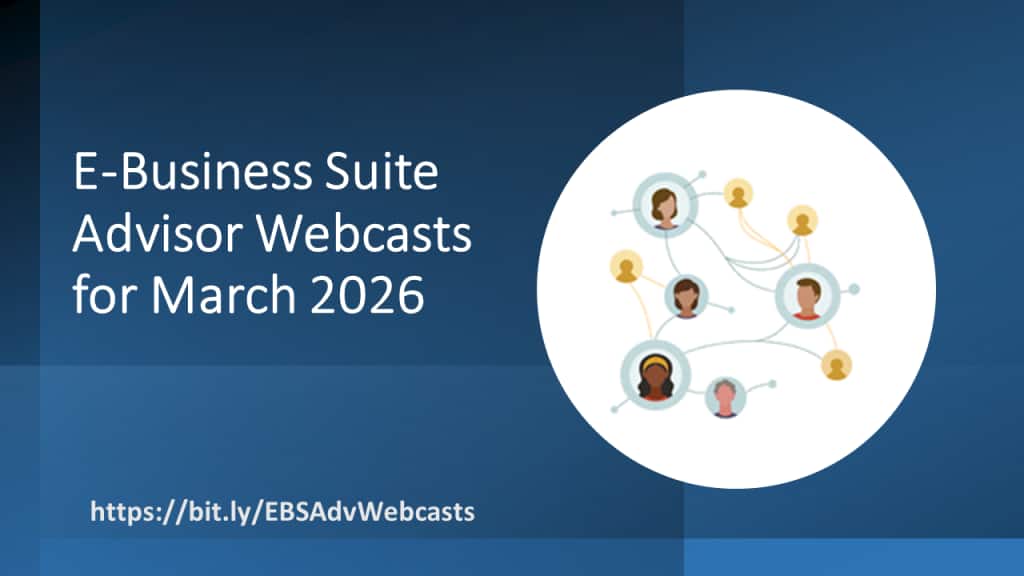 E-Business Suite Advisor Webcasts Coming in March 2026