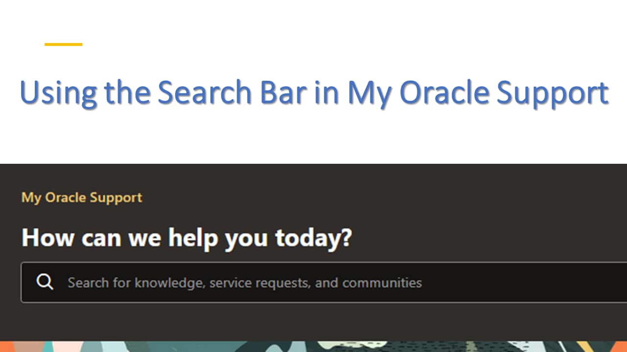 Leveraging the My Oracle Support Search Bar