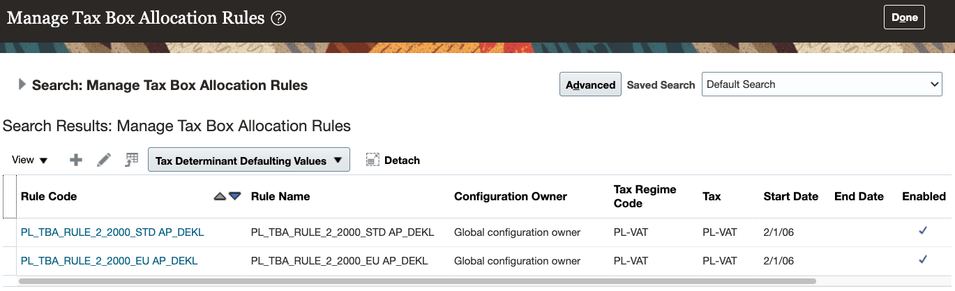 Figure 6 displays a screenshot of the Manage Tax Box Allocation Rules setup user interface. With the example of two rules: - PL_TBA_RULE_2_2000_STD AP_DEKL - PL_TBA_RULE_2_2000_EU AP_DEKL