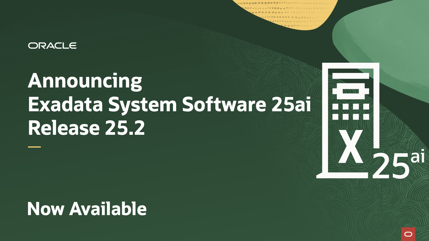 Announcing Exadata System Software 25ai Release 25.2