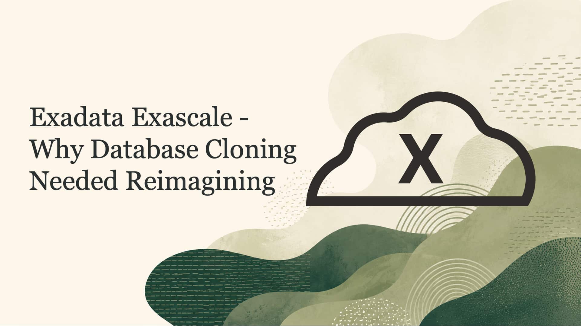 Exadata Exascale – Why Database Cloning Needed Reimagining