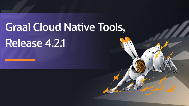 Graal Cloud Native Tools Release – 4.2.1
