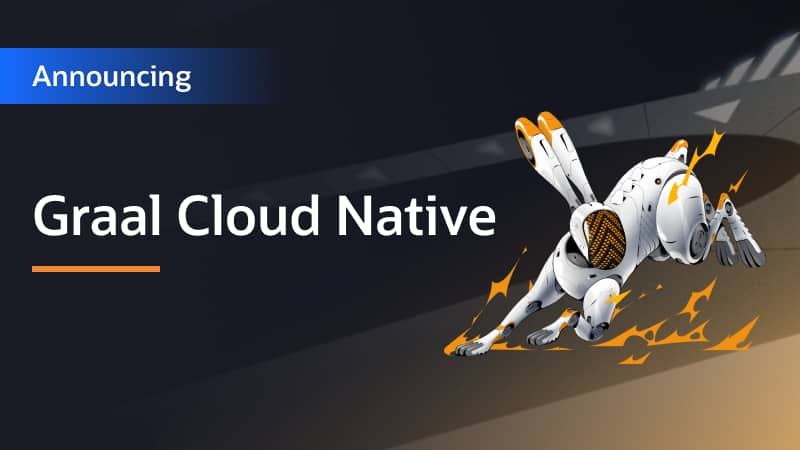 Announcing Graal Cloud Native | Graal