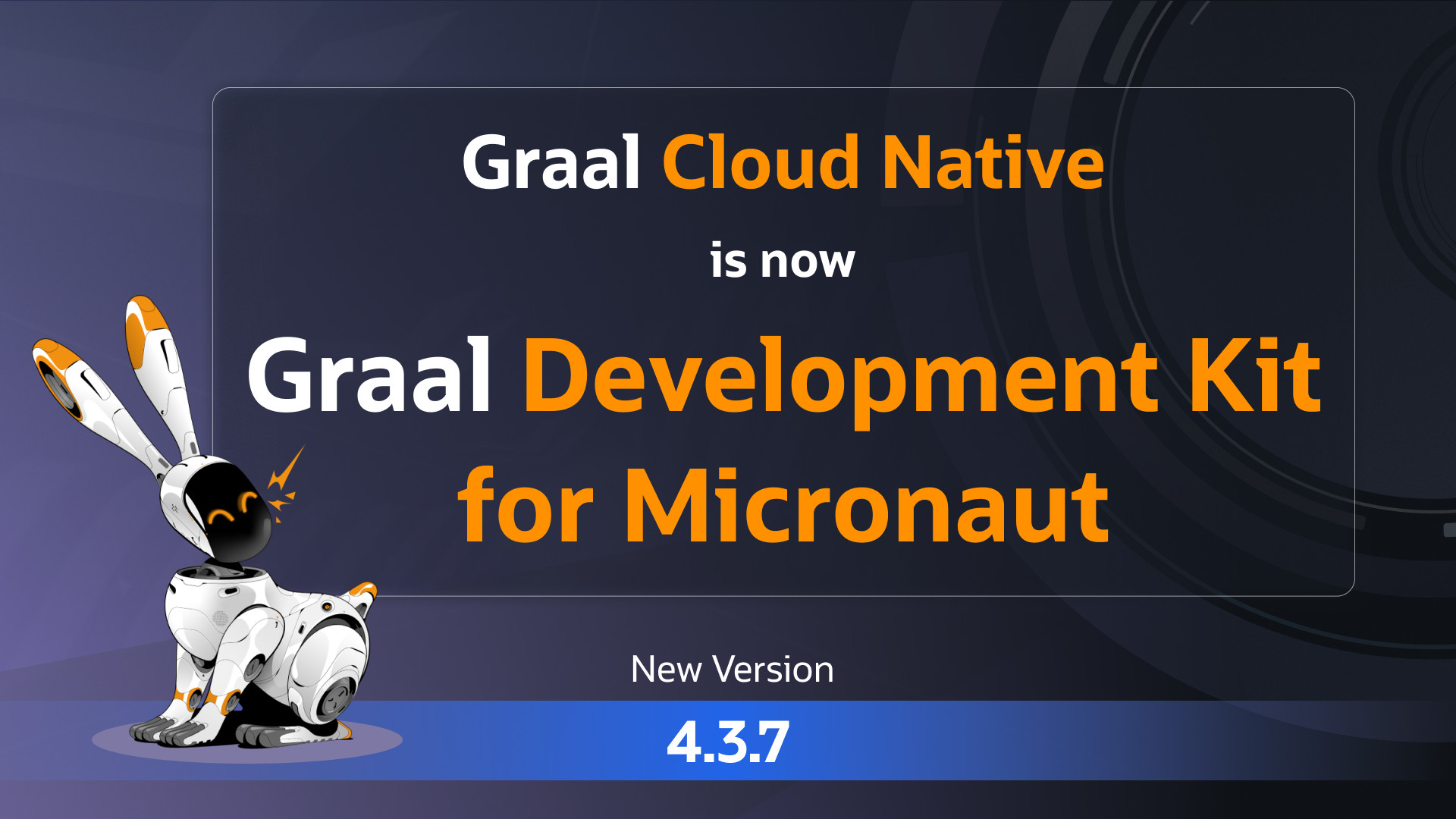 Announcing Graal Development Kit for Micronaut 4.3.7