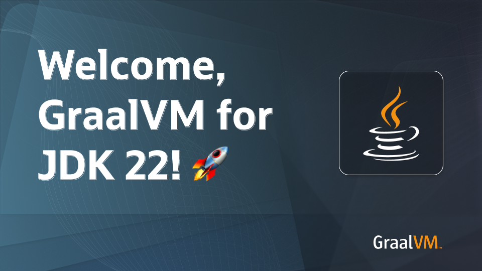 Announcing Oracle GraalVM for JDK 22