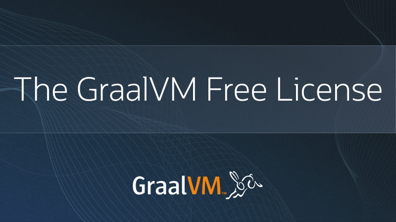 Introducing the GraalVM Free License