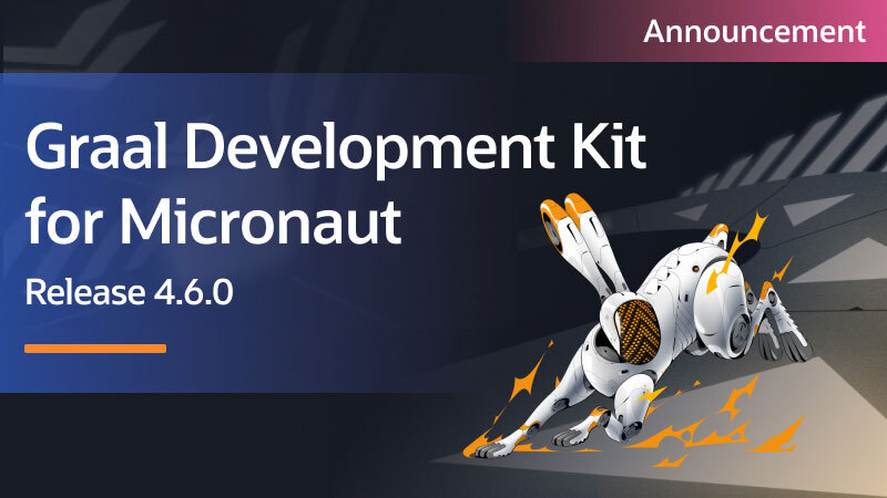 Announcing Graal Development Kit for Micronaut 4.6.0