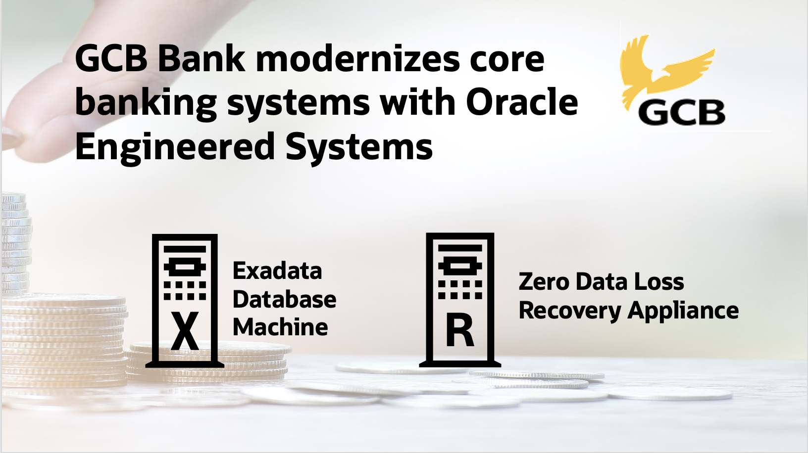 GCB Bank modernizes core banking systems with Oracle Exadata and Zero Data Loss Recovery Appliance