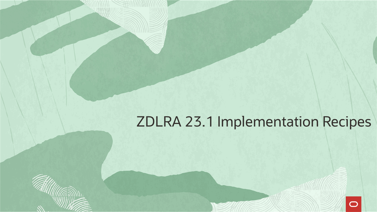 ZDLRA 23.1 Implementation Recipes