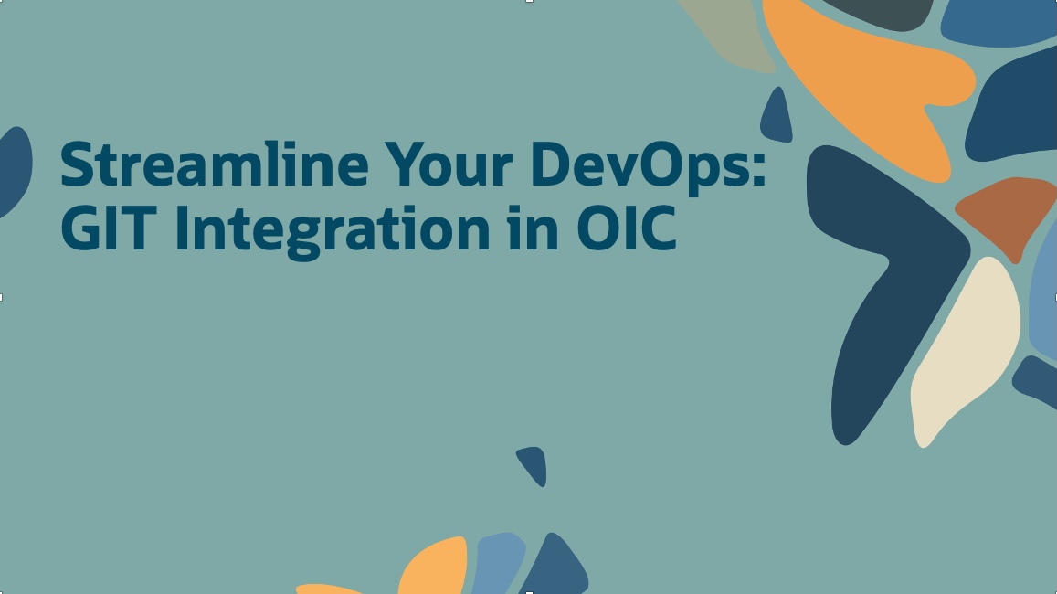 Streamline Your DevOps: Connecting Oracle Integration with a GIT Repository