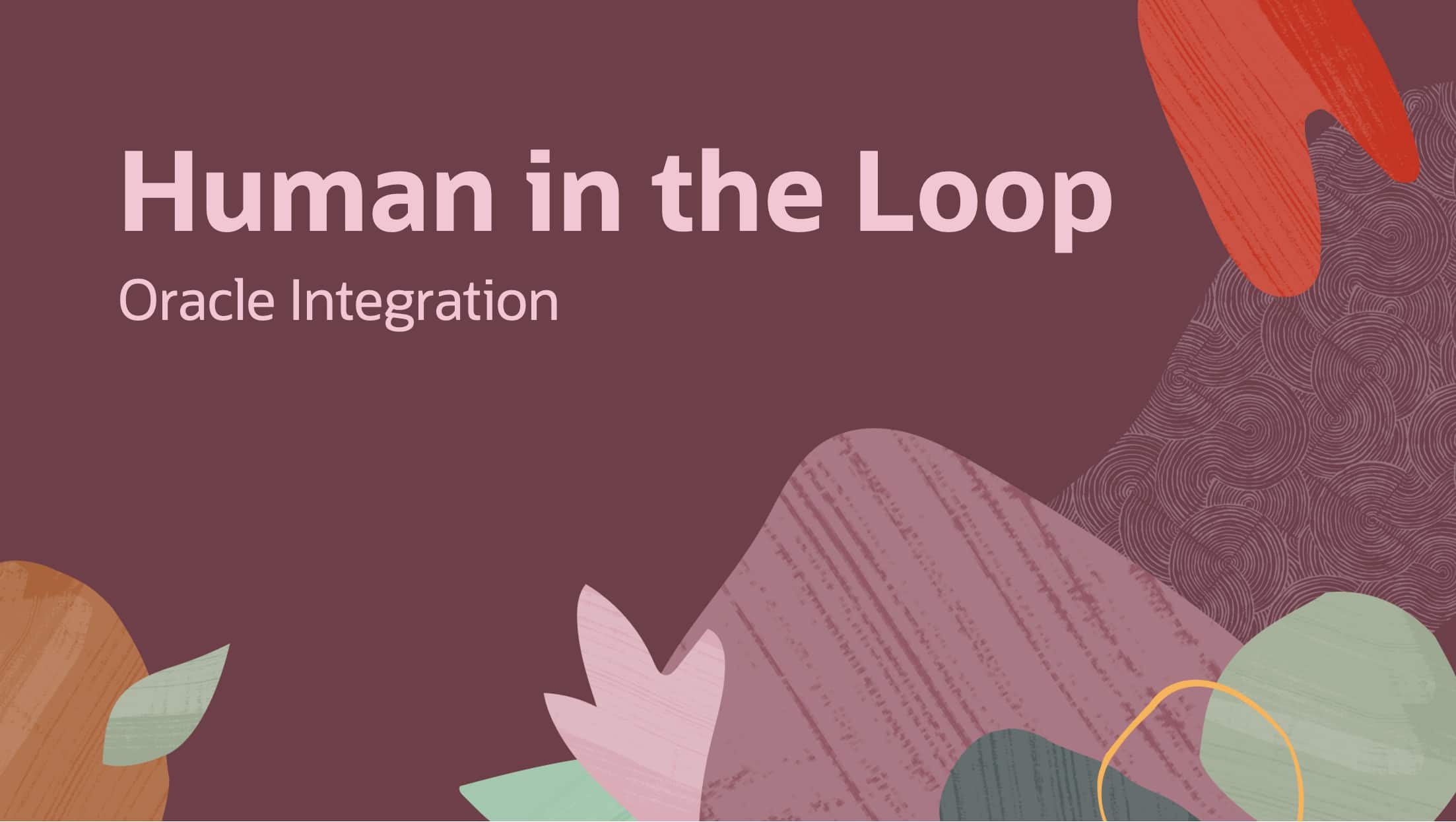 Introducing Human in the Loop in Oracle Integration
