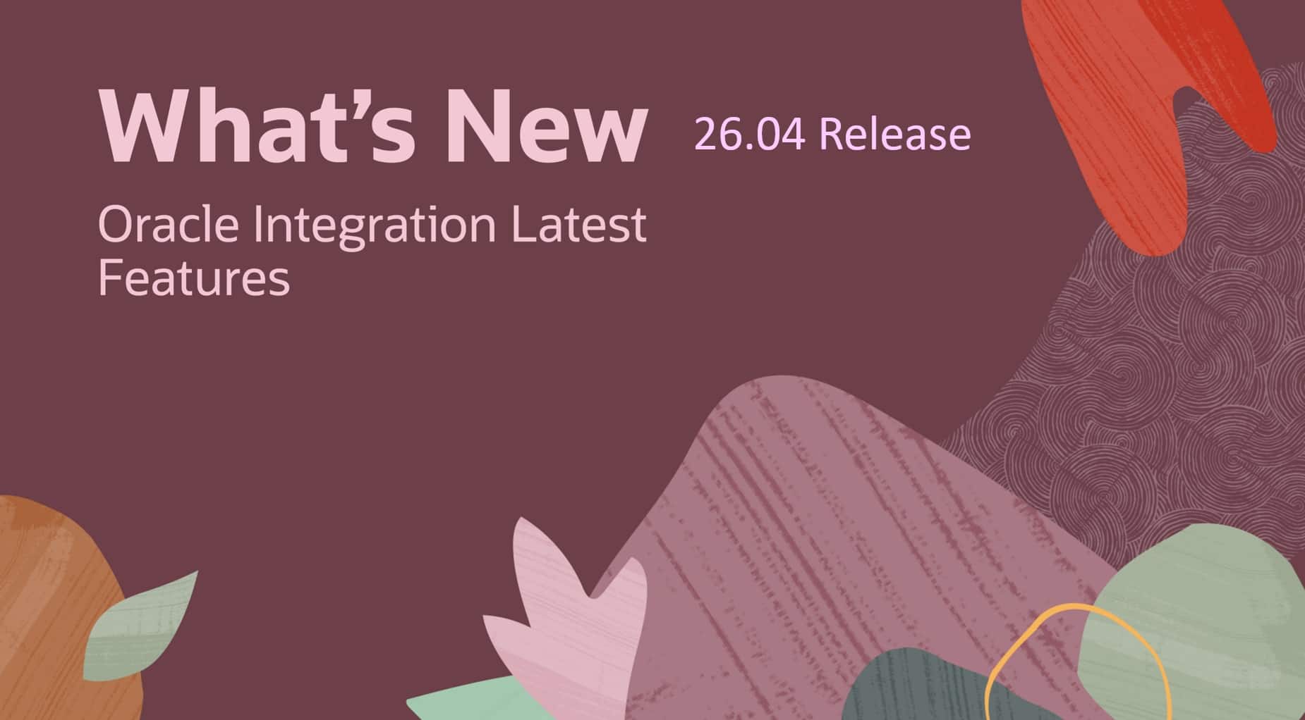 What’s New in Oracle Integration 26.04