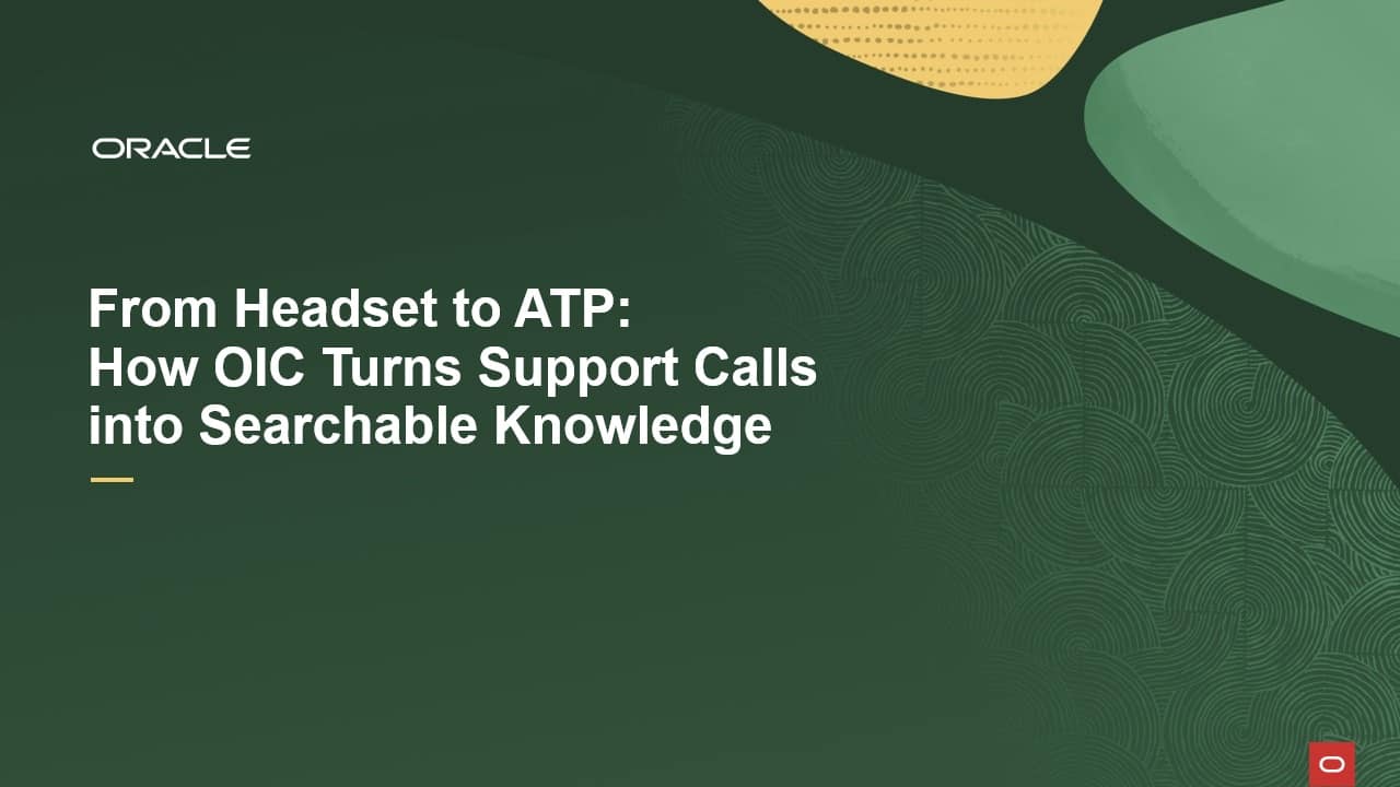 From Headset to ATP: How OIC Turns Support Calls into Searchable Knowledge
