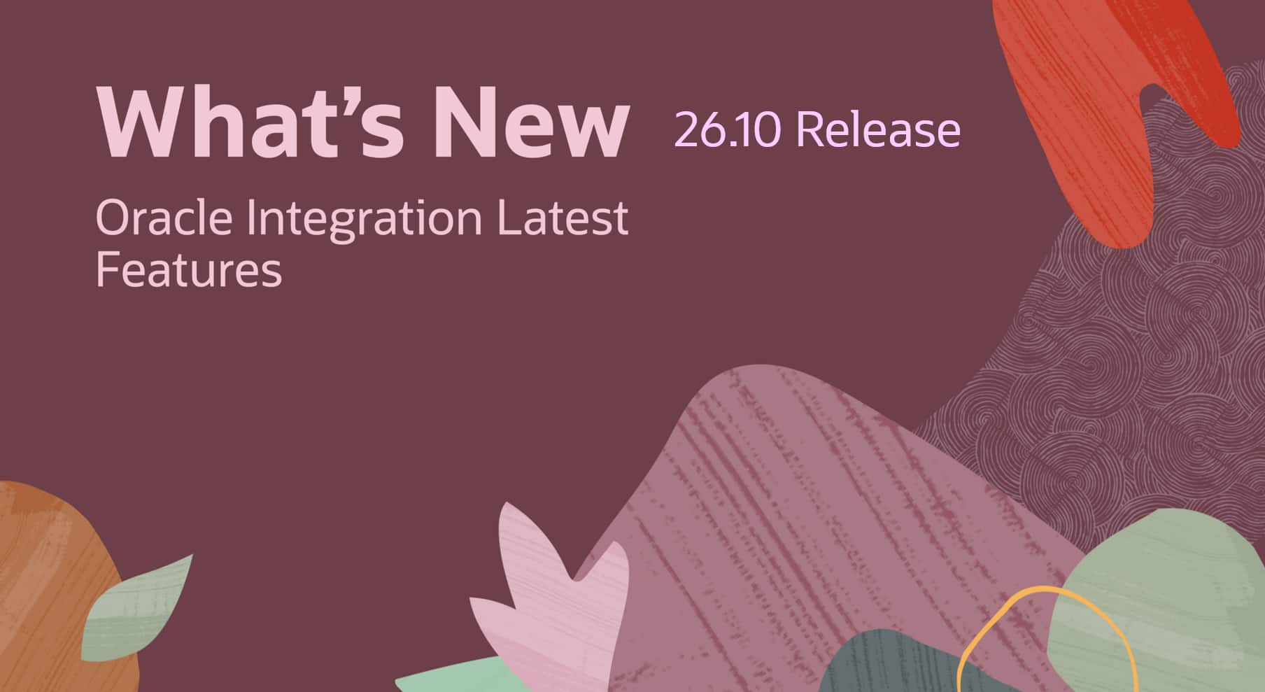 What’s New in Oracle Integration 26.10