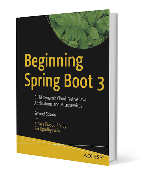 Beginning Spring Boot 3: Build Dynamic Cloud-Native Java Applications and Microservices