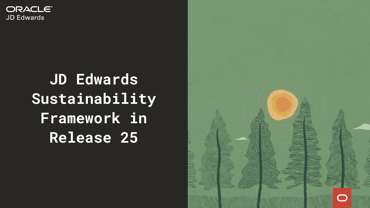 JD Edwards Sustainability Framework: Now Available with Release 25
