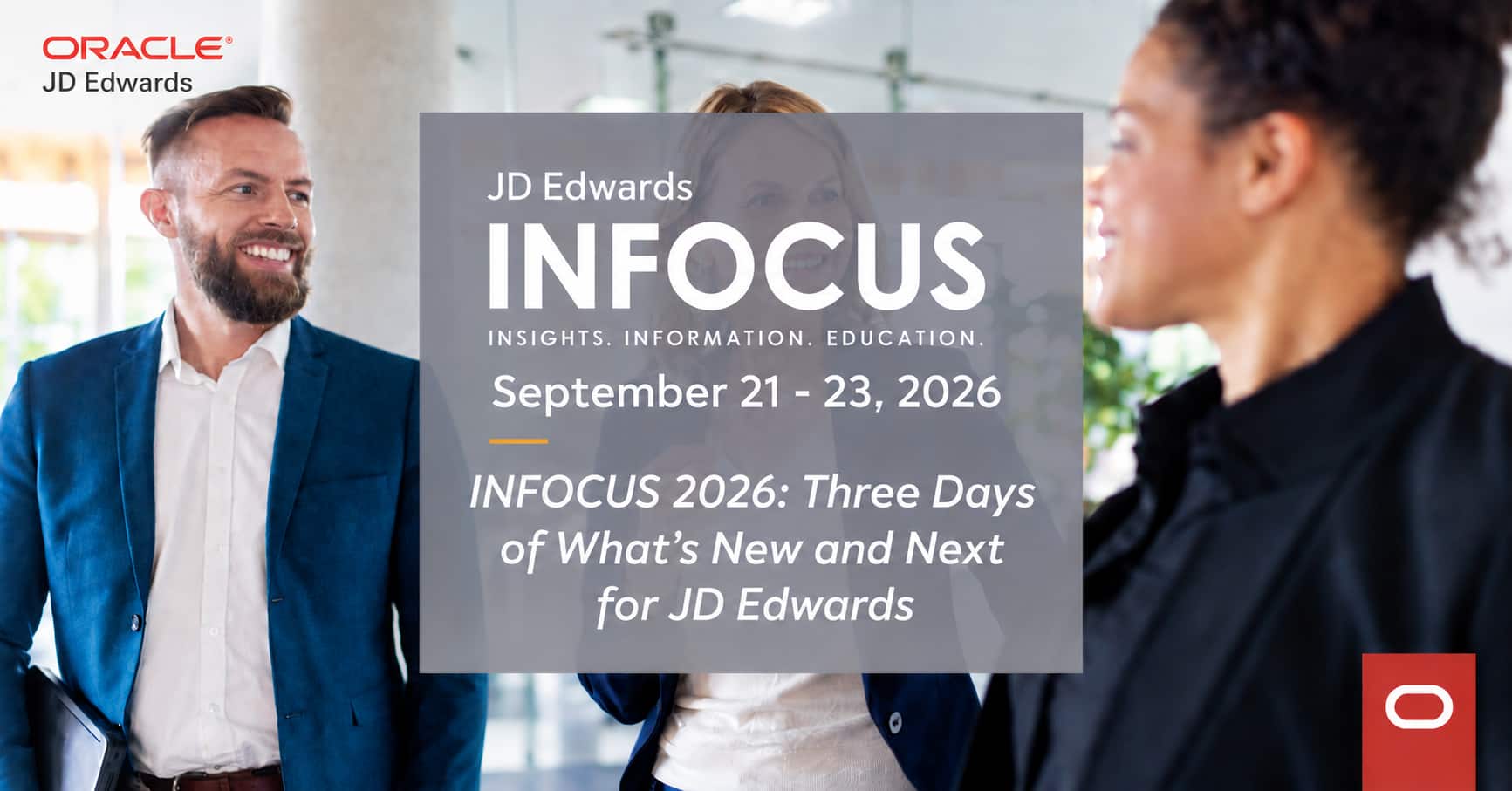 INFOCUS 2026: Three Days of What’s New and Next for JD Edwards