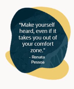 QUOTE: Make yourself heard, even if it takes you out of your comfort zone