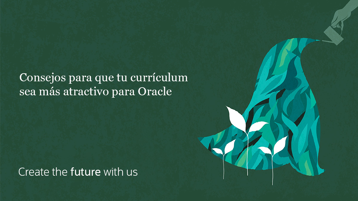 Consejos para que tu currículum sea aún más atractivo para Oracle