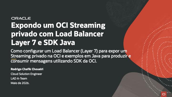 Expondo um OCI Streaming privado com Load Balancer Layer 7 e SDK Java