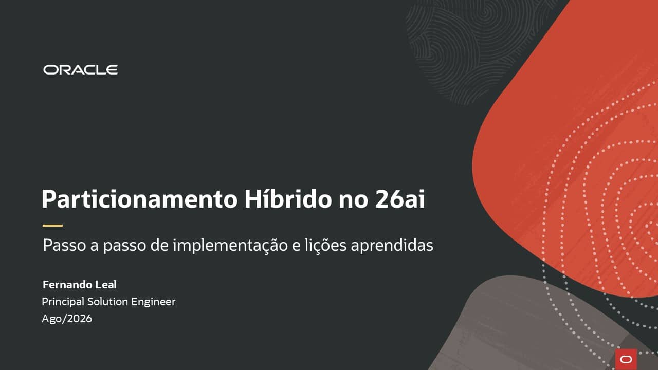 Particionamento Híbrido no 26ai: passo a passo de implementação e lições aprendidas