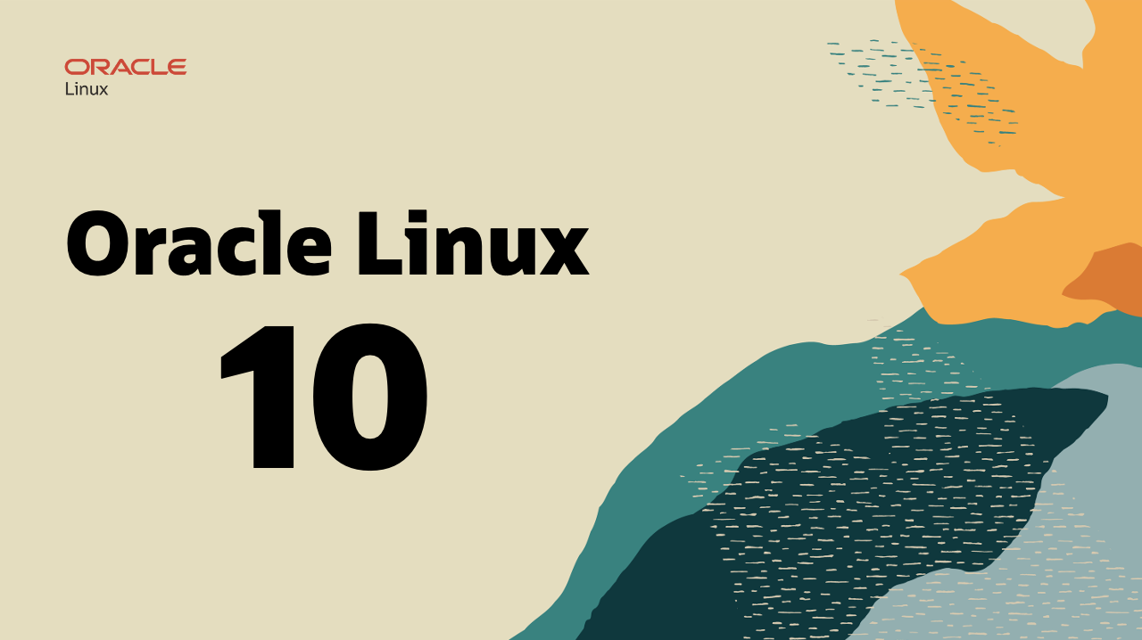 Oracle Linux 10 Now Generally Available