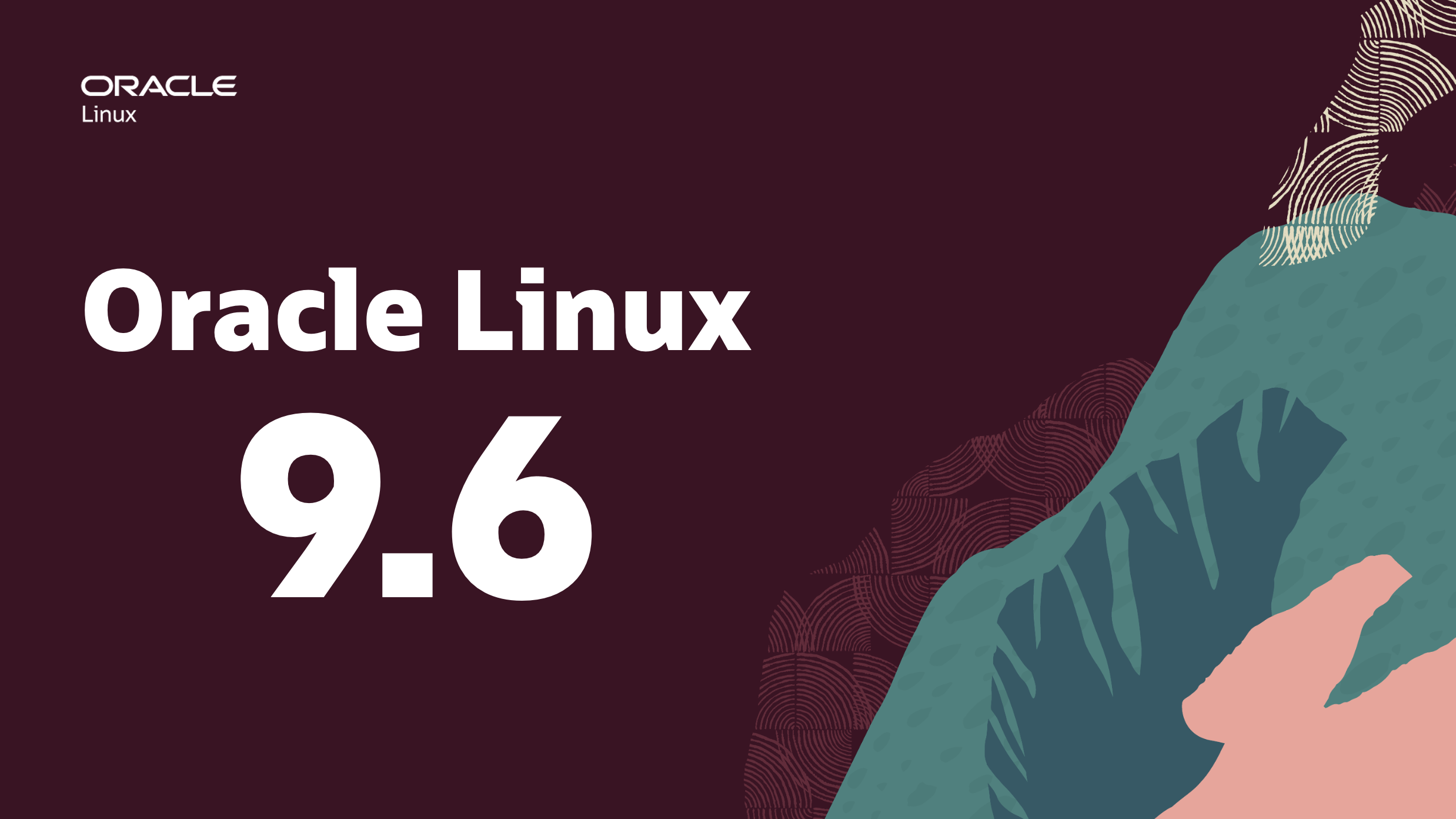 Oracle Linux 9.6 Now Generally Available