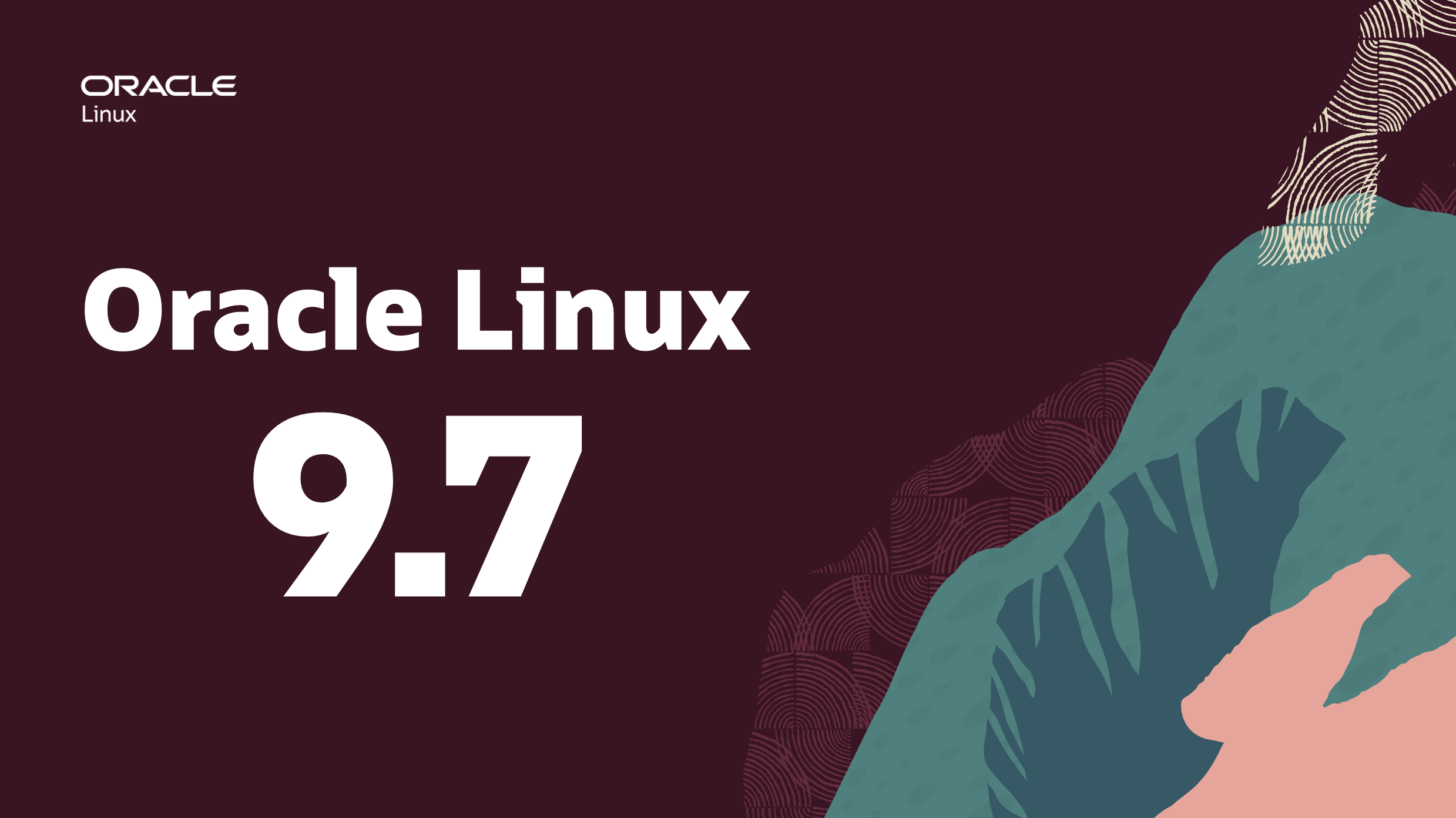 Oracle Linux 9.7 Now Generally Available