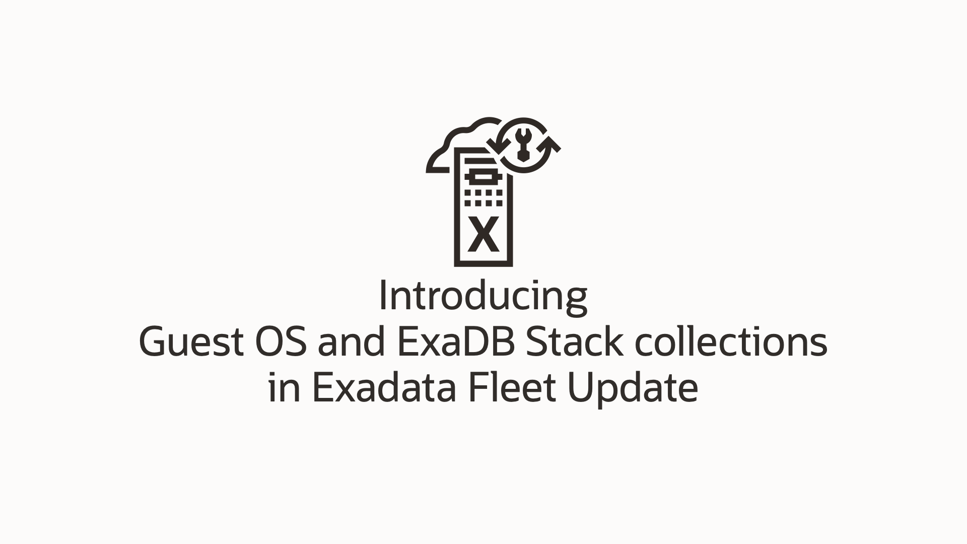 Introducing Guest OS and ExaDB Stack Collections in Exadata Fleet Update
