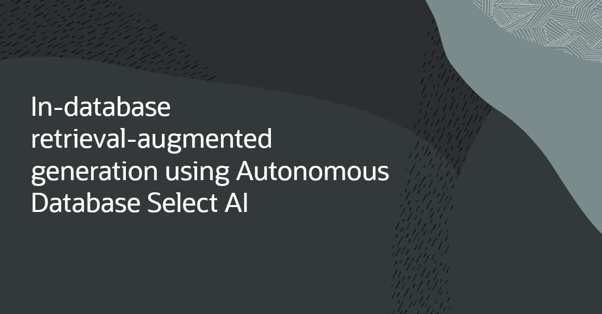 In-Database Retrieval Augmented Generation (RAG) using Oracle Autonomous Database Select AI